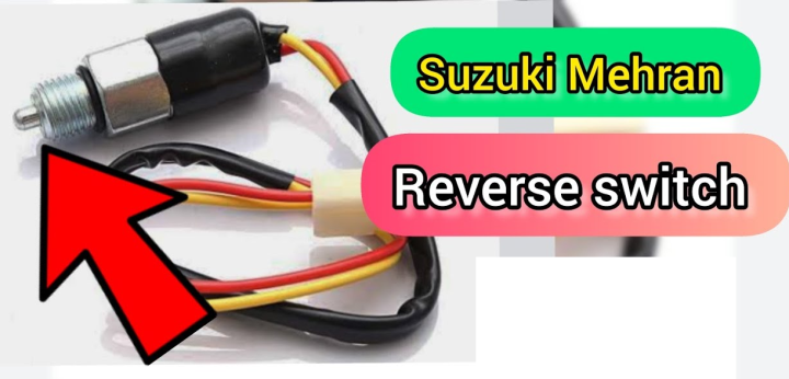 Suzuki Mehran & FX Reverse Light Switch – Back Light Gear Sensor – 1 Pc