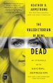 The Valedictorian of Being Dead by Heather B. Armstrong (Author). 