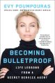 Becoming Bulletproof Book by Evy Poumpouras. 