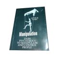 Manipulation: Dark Psychology to Manipulate and Control People by Arthur Horn. 