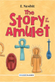 The Story Of the amulet (Readings Classics) By e. nesbit. 