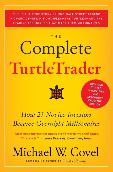 The Complete Turtle Trader: How 23 Novice Investors Became Overnight Millionaires