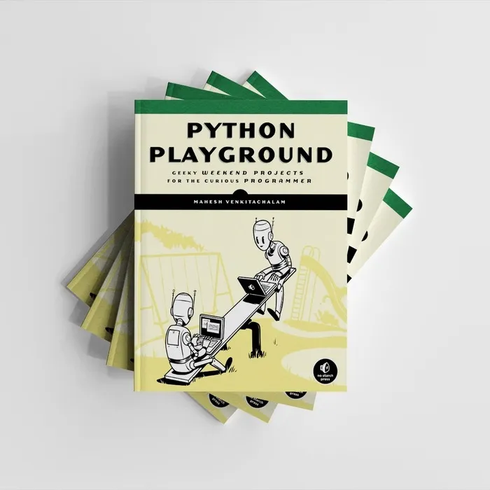 Python%20Playground:%20Geeky%20Projects%20for%20the%20Curious%20Programmer%20Book%20by%20Mahesh%20Venkitachalam%20-%20Image%202
