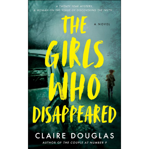 The Girls Who Disappeared by Claire Douglas (Author)
