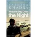 What the Day Owes the Night By yasmina khadra. 