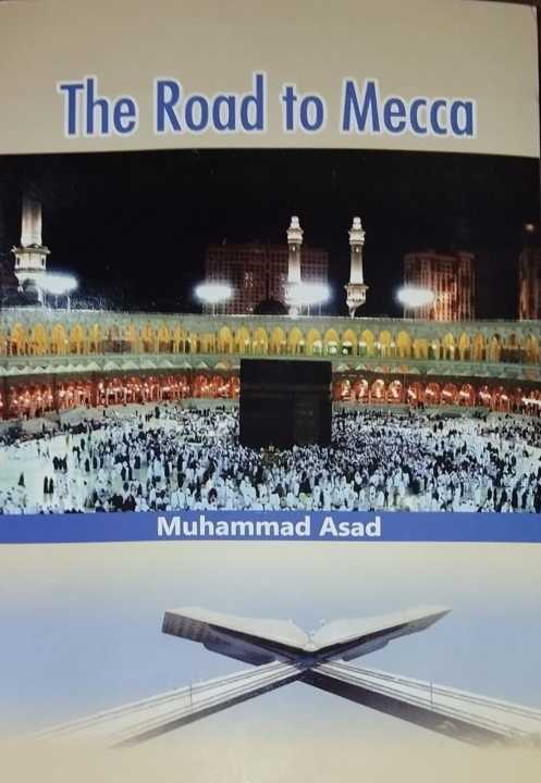 The Road to Mecca by Muhammad Asad