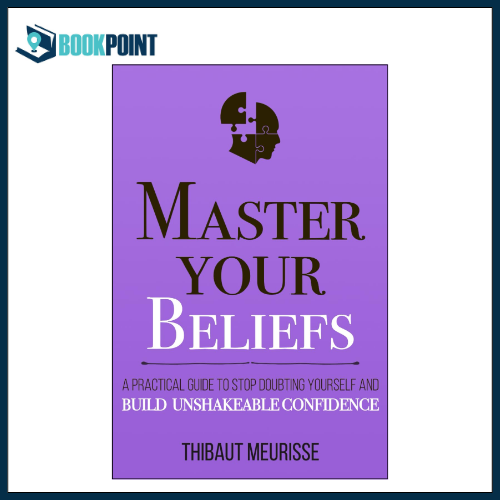 Master Your Beliefs by Thibaut Meurisse (Author)