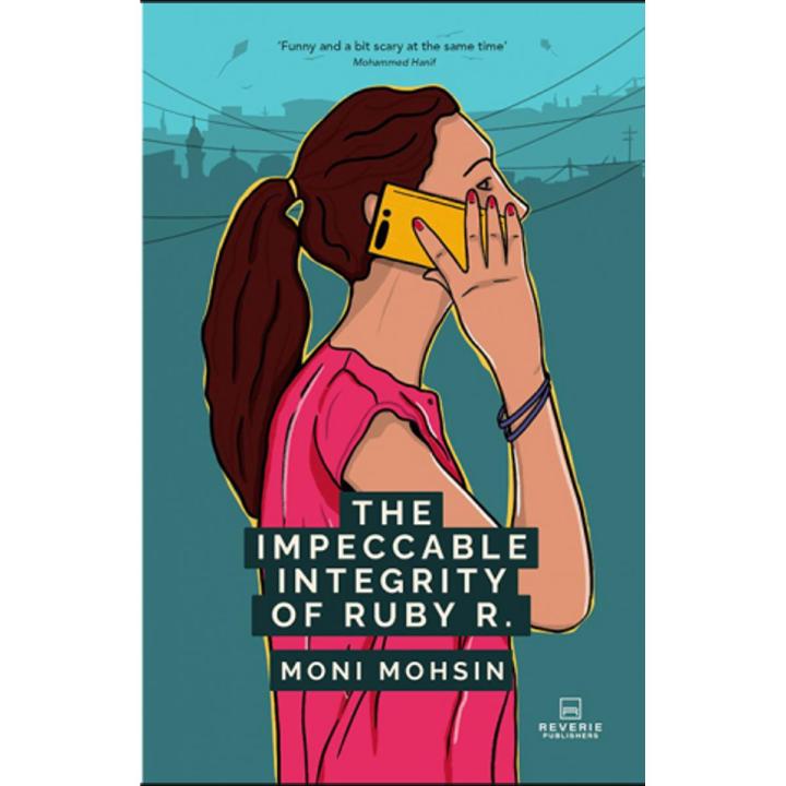 The Impeccable Integrity Of Ruby R. By moni mohsin
