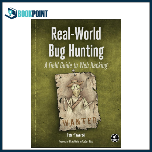 Real-World Bug Hunting by Peter Yaworski (Author)