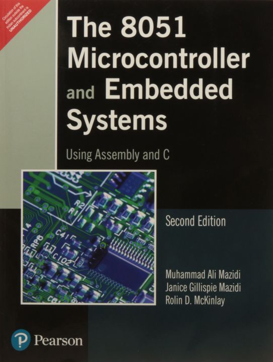 THE 8051 MICROCONTROLLER AND EMBEDDED SYSTEMS USING ASSEMBLY AND C 2/E (PB)