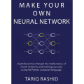 Make Your Own Neural Network by Tariq Rashid. 