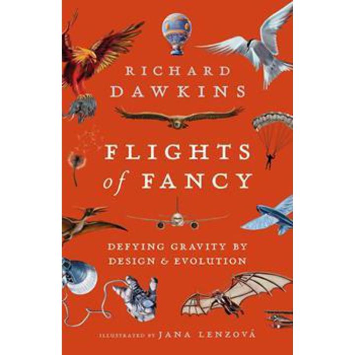 Flights Of Fancy: Defying Gravity By Design and Evolution By richard dawkins