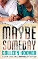 MAYBE SOMEDAY BY COLLEEN HOOVER. 