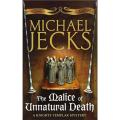The Malice Of Unnatural Death By michael jecks. 