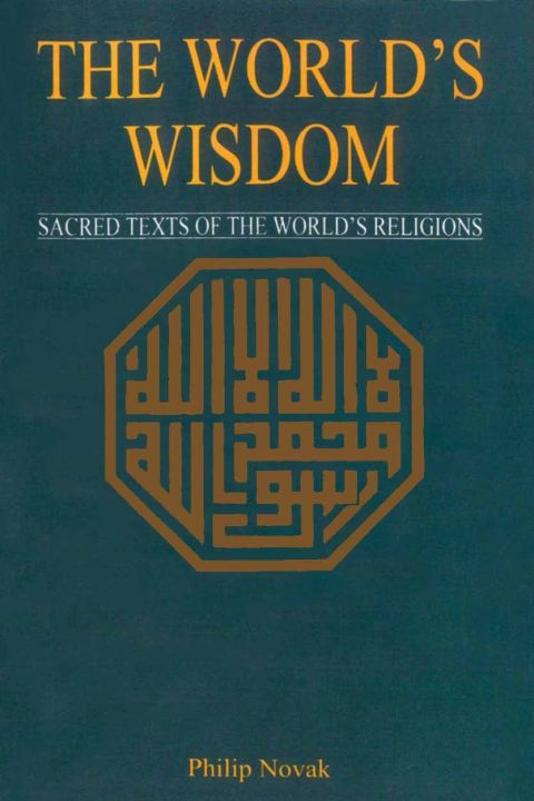 Liberty Books | The World's Wisdom: Sacred Texts Of The World's Religions by Philip Novak (100% Original)