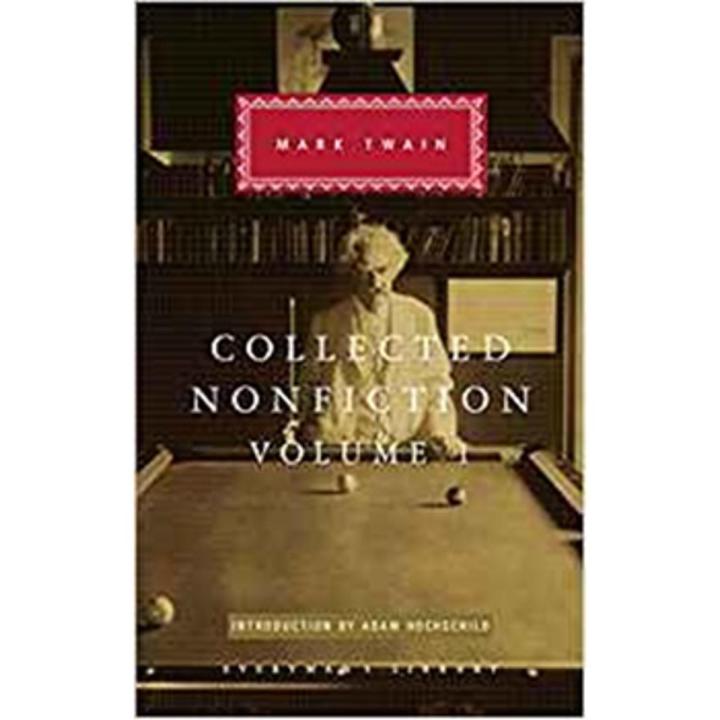 Collected Nonfiction Volume 1 (Everyman's Library Classics) By mark twain