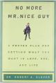 No More Mr. Nice Guy by Robert A. Glover (Author). 
