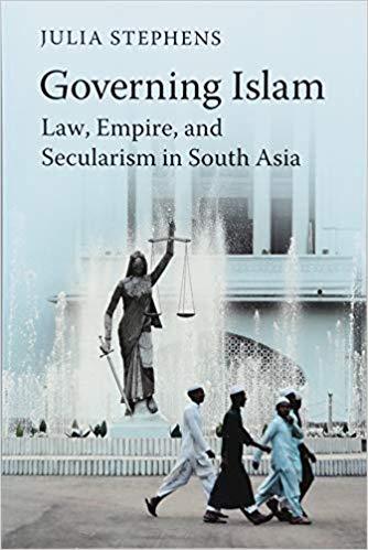 Liberty Books | Governing Islam: Law, Empire, And Secularism In Modern South Asia by Julia Stephens (100% Original)
