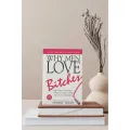 Why Men Love Bitches: From Doormat to Dreamgirl―A Woman's Guide to Holding Her Own in a Relationship by Sherry Argov Books (Urdu Bazar). 