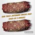 GAO TAKIA COVERS PAIR (BUY 1 COVER GET 1 COVER)  BEST QUALITY JACQAURD, VALVET AND SHEHNEEL CLOTH. 
