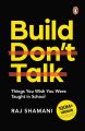 Build, Don't Talk: Things You Wish You Were Taught in School by Raj Shamani (Author). 