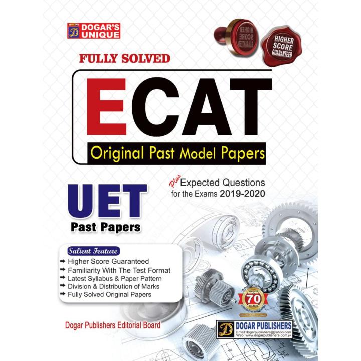 ECAT Original Past Model Papers Fully solved Plus Expected Questions for the Exams 2019 to 2020 UET Past papers Book by Dogar Unique