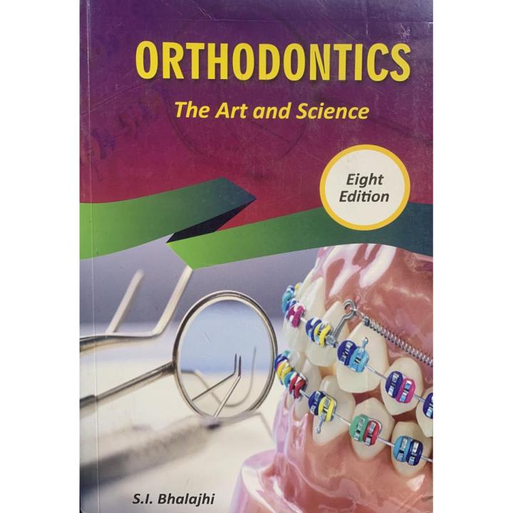Orthodontics The Art Science 8Th Edition Bhalajhi Orthodontics