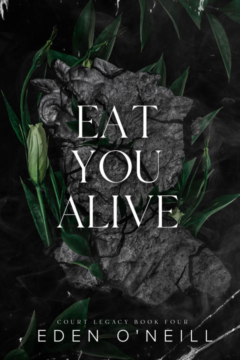 Eat You Alive (Court Legacy, #4) by Eden O'Neill