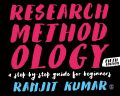 Research Methodology: A Step-by-Step Guide for Beginners 5th Edition by Ranjit Kumar. 