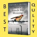 Man's Search for Meaning by Viktor E. Frankl. 