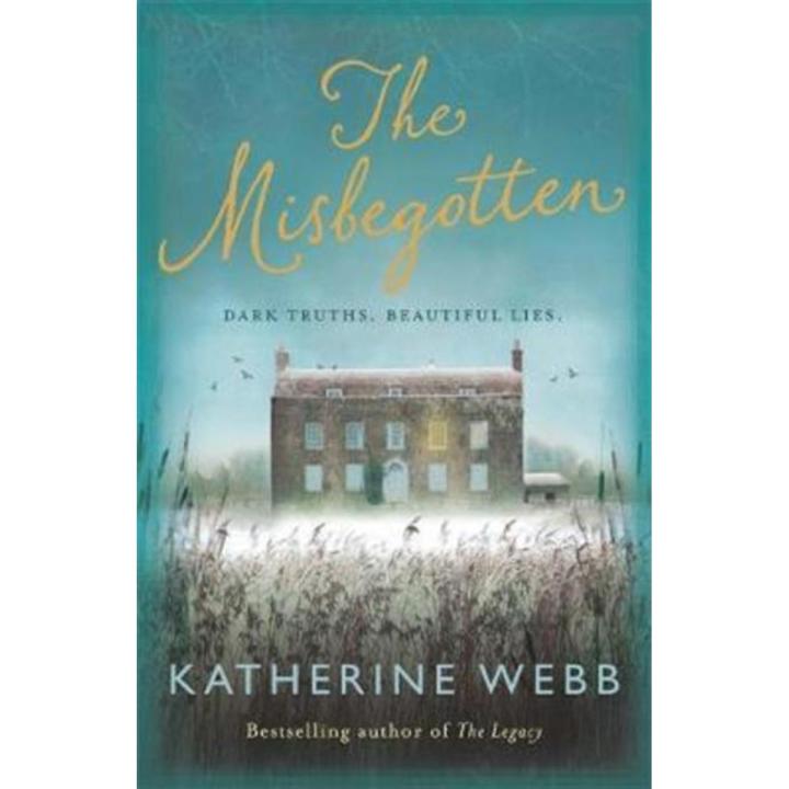 The Misbegotten By katherine webb