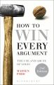 How to Win Every Argument by Madsen Pirie (Author). 
