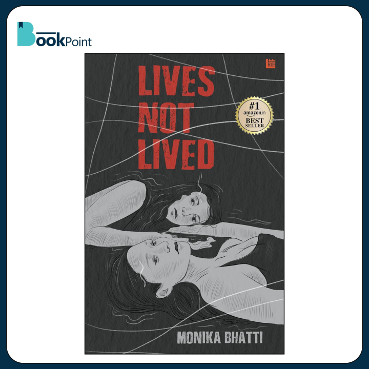 Lives Not Lived by Monika Bhatti
