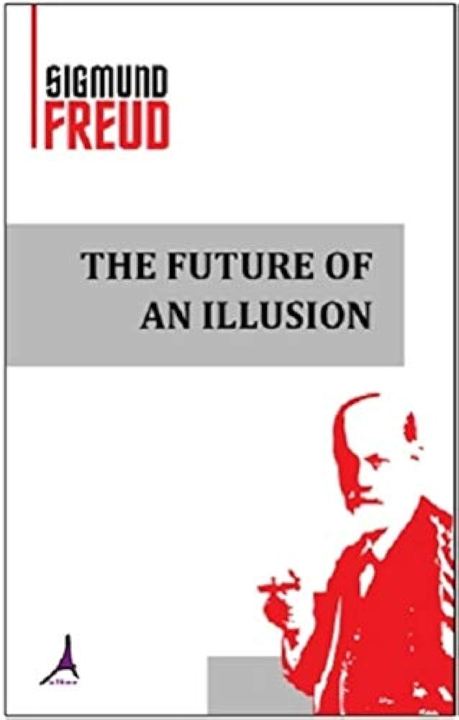 The Future of an Illusion by Sigmund Freud