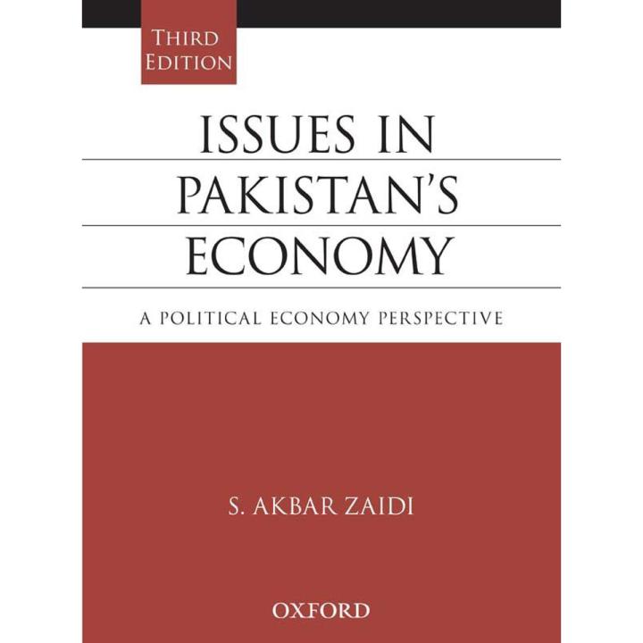 Oxford Issues in Pakistan Economic A Political Economy Perspective by S Akbar Zaidi