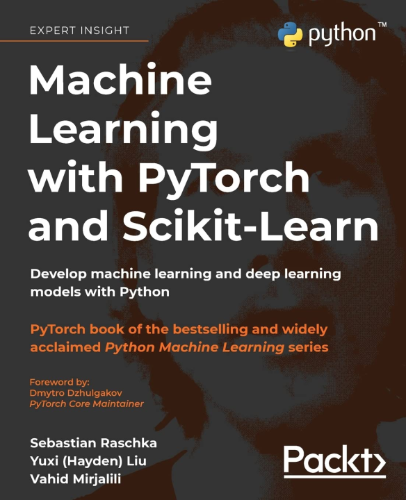 Machine%20Learning%20with%20PyTorch%20and%20Scikit-Learn:%20Develop%20machine%20learning%20and%20deep%20learning%20models%20with%20Python%20-%20Image%202