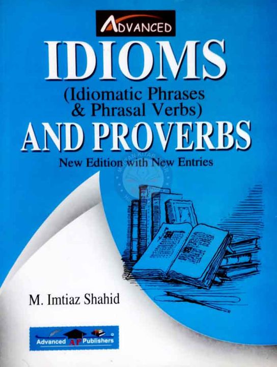 Advanced Idioms Idiomatic Phrases & Phrasal Verbs