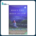 When the Moon Is Low: A Novel by Nadia Hashimi. 