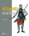 AI Agents in Action by Micheal Lanham. 