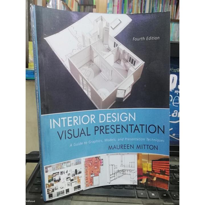 Interior Design Visual Presentation: A Guide to Graphics, Models and Presentation Techniques 4th Edition by Maureen Mitton