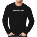 Psychiatrist Long Sleeve T-Shirt. 