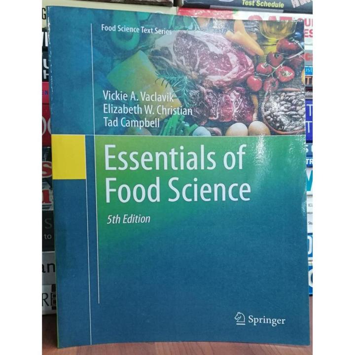 Essentials of Food Science (Food Science Text Series) 5th Edition by Vickie A. Vaclavik ,Elizabeth W. Christian , Tad Campbell