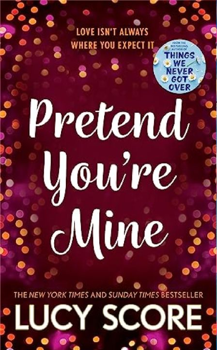 Pretend%20You're%20Mine:%20By%20Lucy%20Score%20Best%20Selling%20Novel%20KS%20-%20Image%202