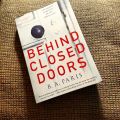 Behind Closed Doors by B. A. Paris. 