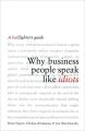 Liberty Books - Why Business People Speak Like Idiots: A Bullfighter's Guide. 