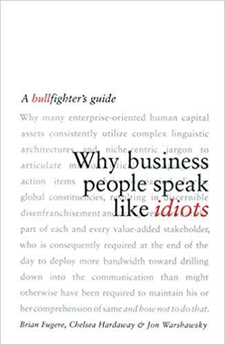 Liberty Books - Why Business People Speak Like Idiots: A Bullfighter's Guide