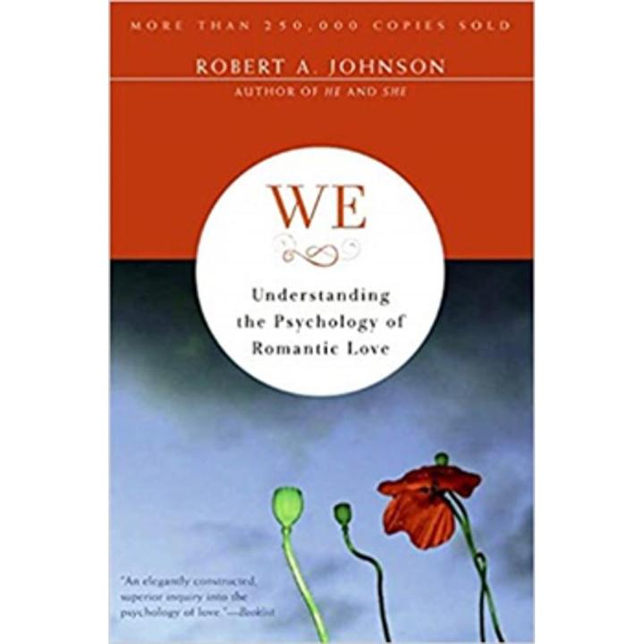 We: Understanding the Psychology Of Romantic Love By robert a. johnson