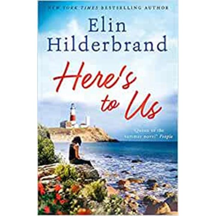 Here''s To Us By elin hilderbrand