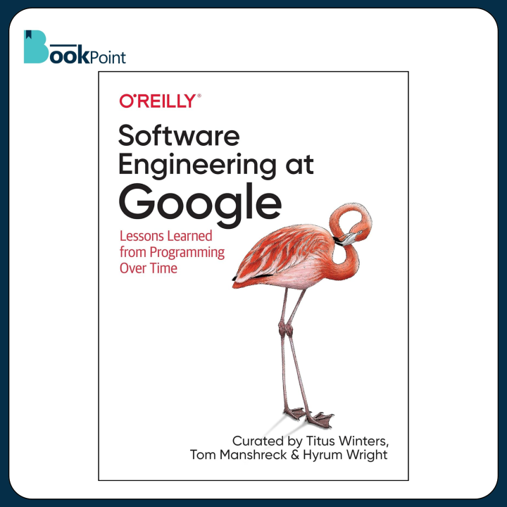 Software Engineering at Google Book by Hyrum Wright, Titus Winters, and Tom Manshreck