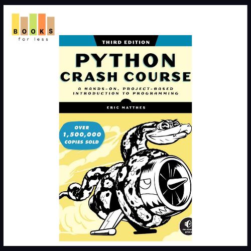 Python Crash Course, 3rd Edition: A Hands-On, Project-Based Introduction to Programming 3rd Edition by Eric Matthes